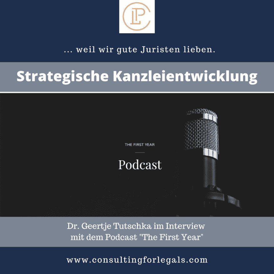Strategische Kanzleientwicklung: Dr. Geertje Tutschka im Interview mit dem Podcast "The First Year".